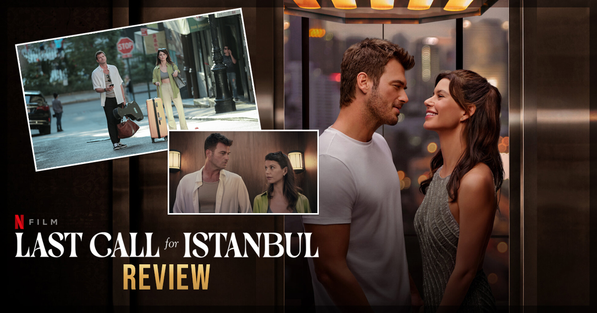 This is a review banner for the Netflix movie Last Call for Istanbul.