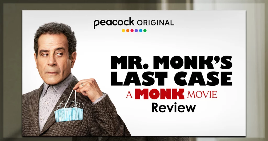 This is a banner for a review of Mr. Monk's Last Case. All images courtesy of Peacock.