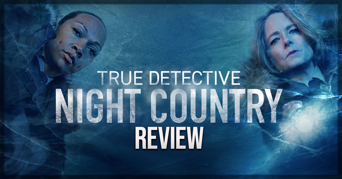 This is a banner for a season review of True Detective: Night Country.