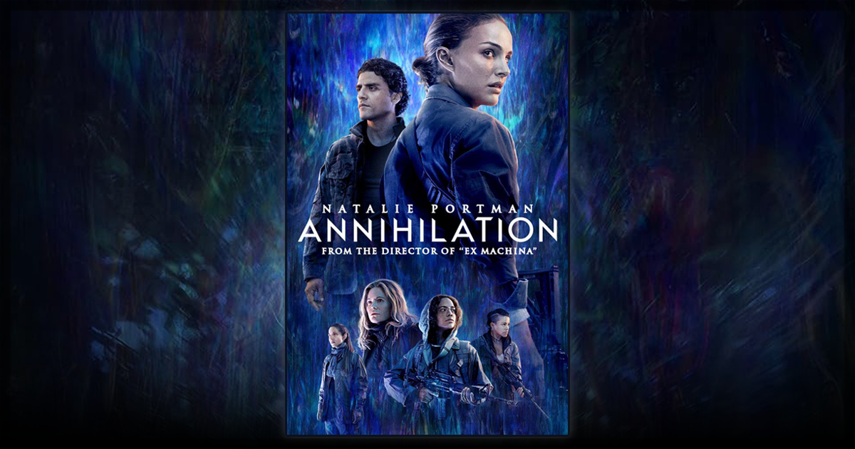 Annihilation Movie Review with Natalie Portman and Oscar Isaac