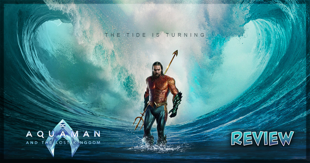 Aquaman and the Lost Kingdom Review - Jason Momoa