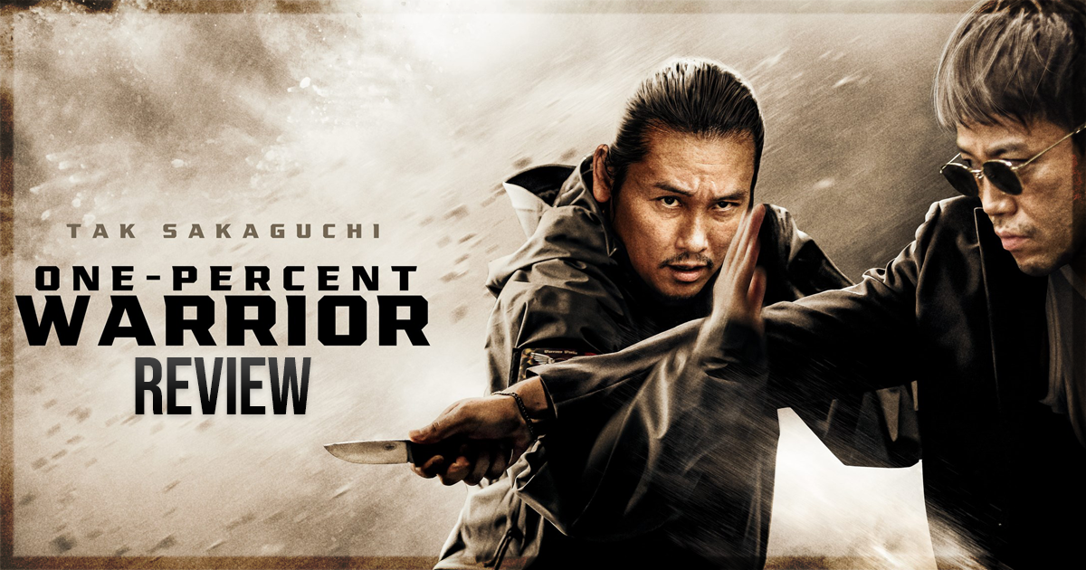 One-Percent Warrior Movie Review Tak Sakaguchi