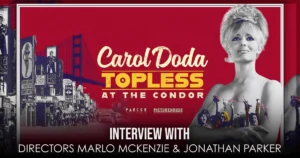 Carol Doda Topless at the Condor Interview - Marlo McKenzie and Jonathan Parker