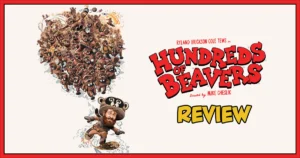 Hundreds of Beavers Movie Review