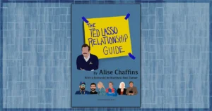 The Ted Lasso Relationship Guide by Alise Chaffins - book preview and release date
