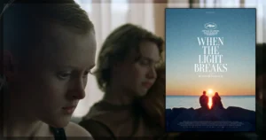 When the Light Breaks Movie Review Cannes