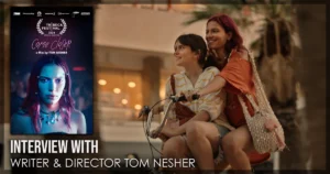 Come Closer - Interview with Tom Nesher