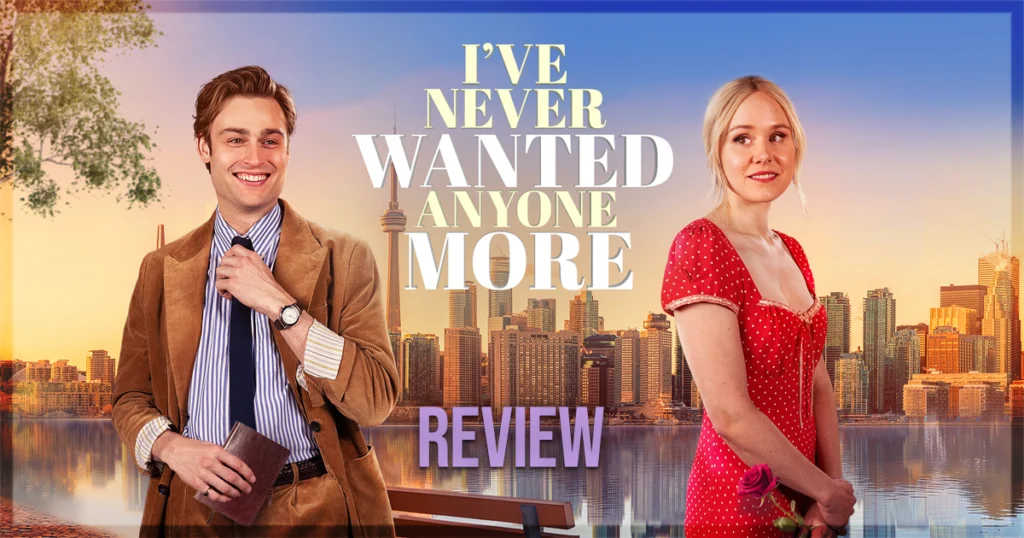 I've Never Wanted Anyone More Movie Review