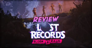 This is a review of the video game Lost Records: Bloom & Rage, Tape 1, from Don't Nod studios.