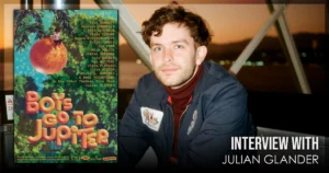This is a banner for an interview with Julian Glander of Boys Go To Jupiter. Images courtesy of the filmmakers.