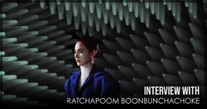 This is a banner for an interview with Ratchapoom Boonbunchachoke. Image courtesy of the filmmakers.