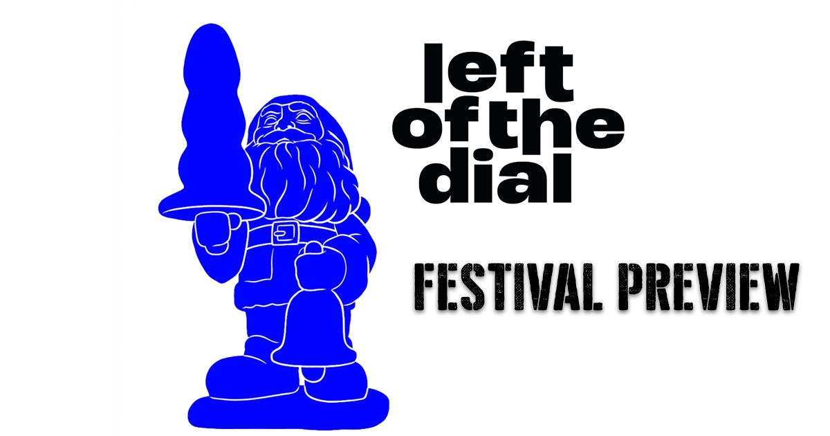 This is a banner for a preview of the Left of the Dial Festival. Image courtesy of the festival organizers.