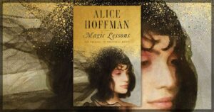 Magic Lessons by Alice Hoffman Banner