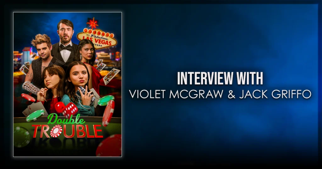 This is a banner for an interview with Violet McGraw and Jack Griffo. Image courtesy of the Double Trouble filmmakers.